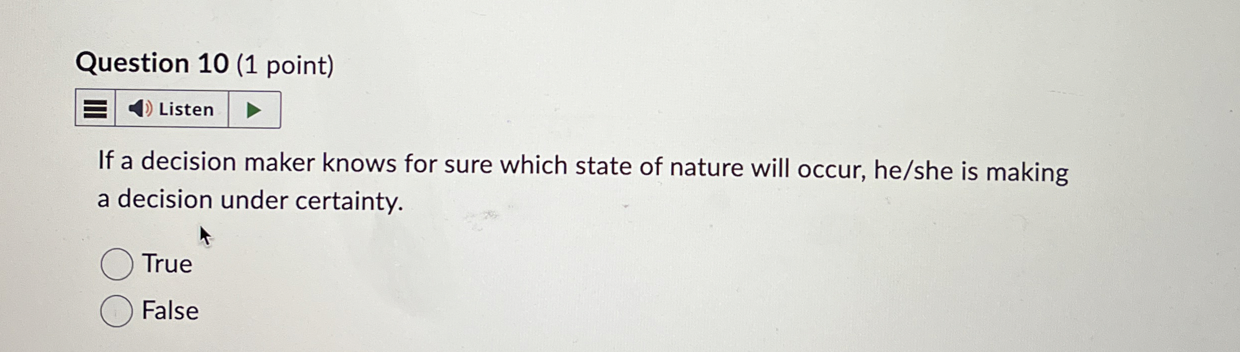  Question 10(1 point) If a decision maker knows for sure which