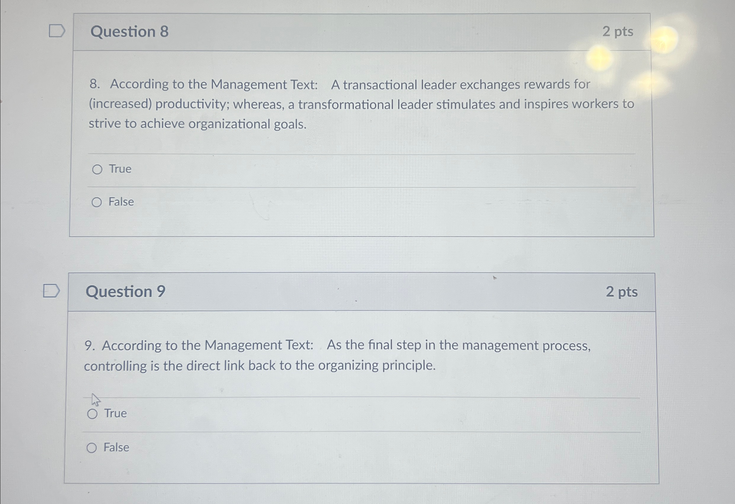  Question 8 2 pts 8. According to the Management Text: A