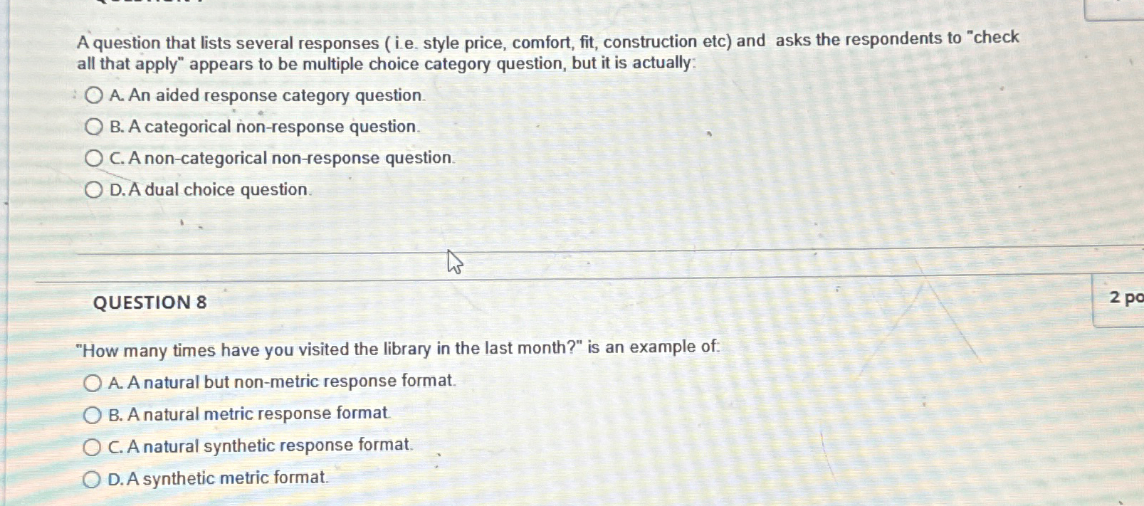  A question that lists several responses (i.e. style price, comfort, fit,