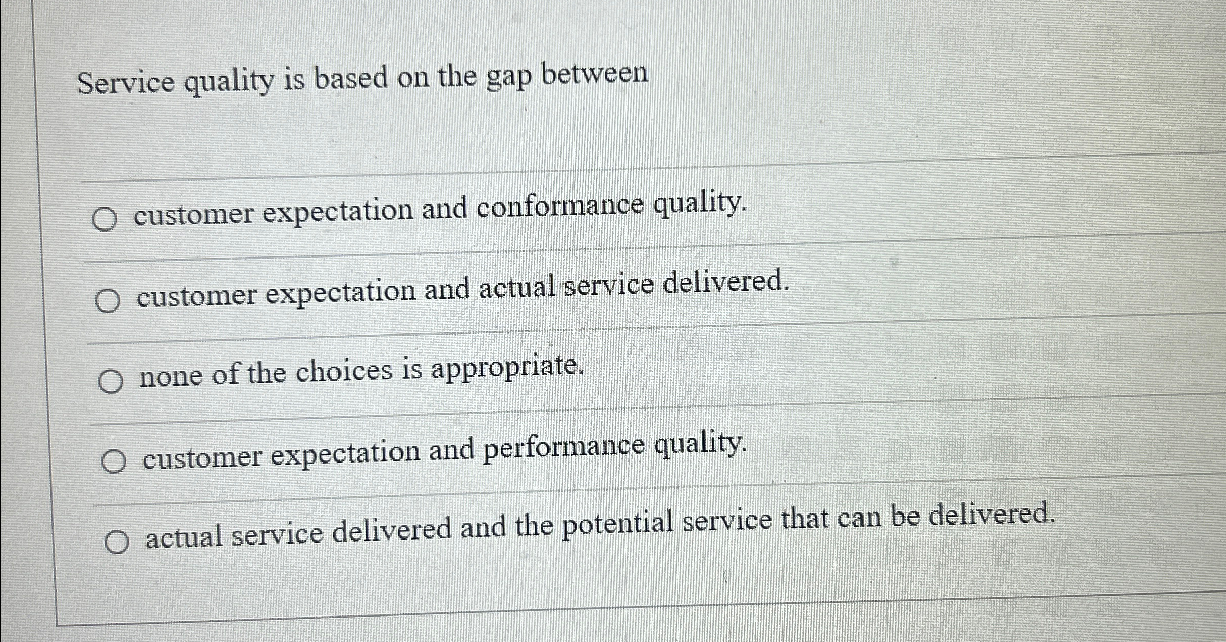  Service quality is based on the gap between customer expectation and