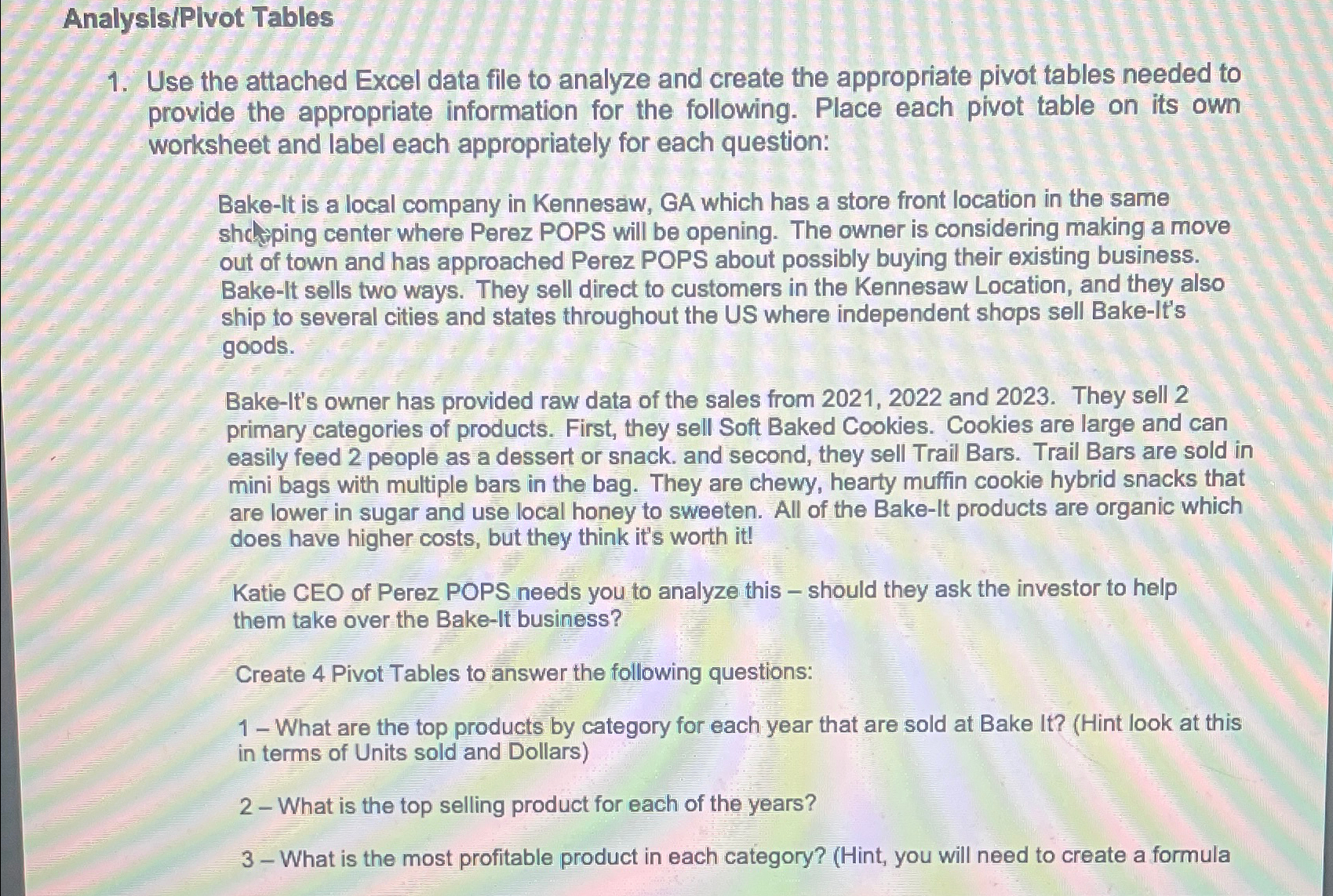  Analysis/Plvot Tables Use the attached Excel data file to analyze and