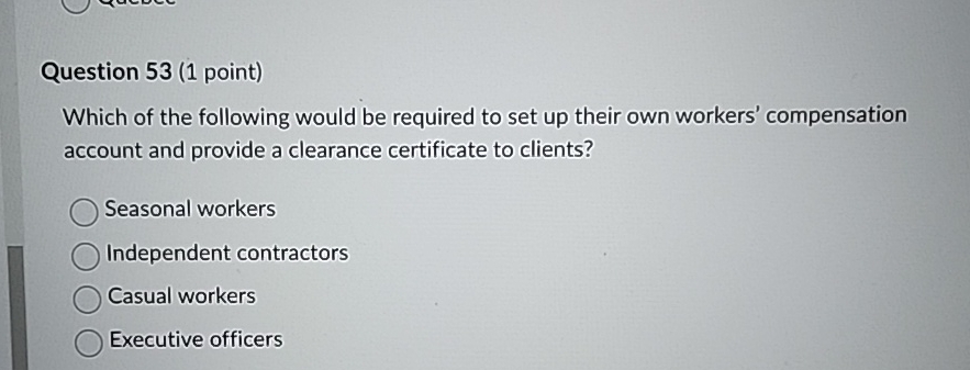  Question 53(1 point) Which of the following would be required to