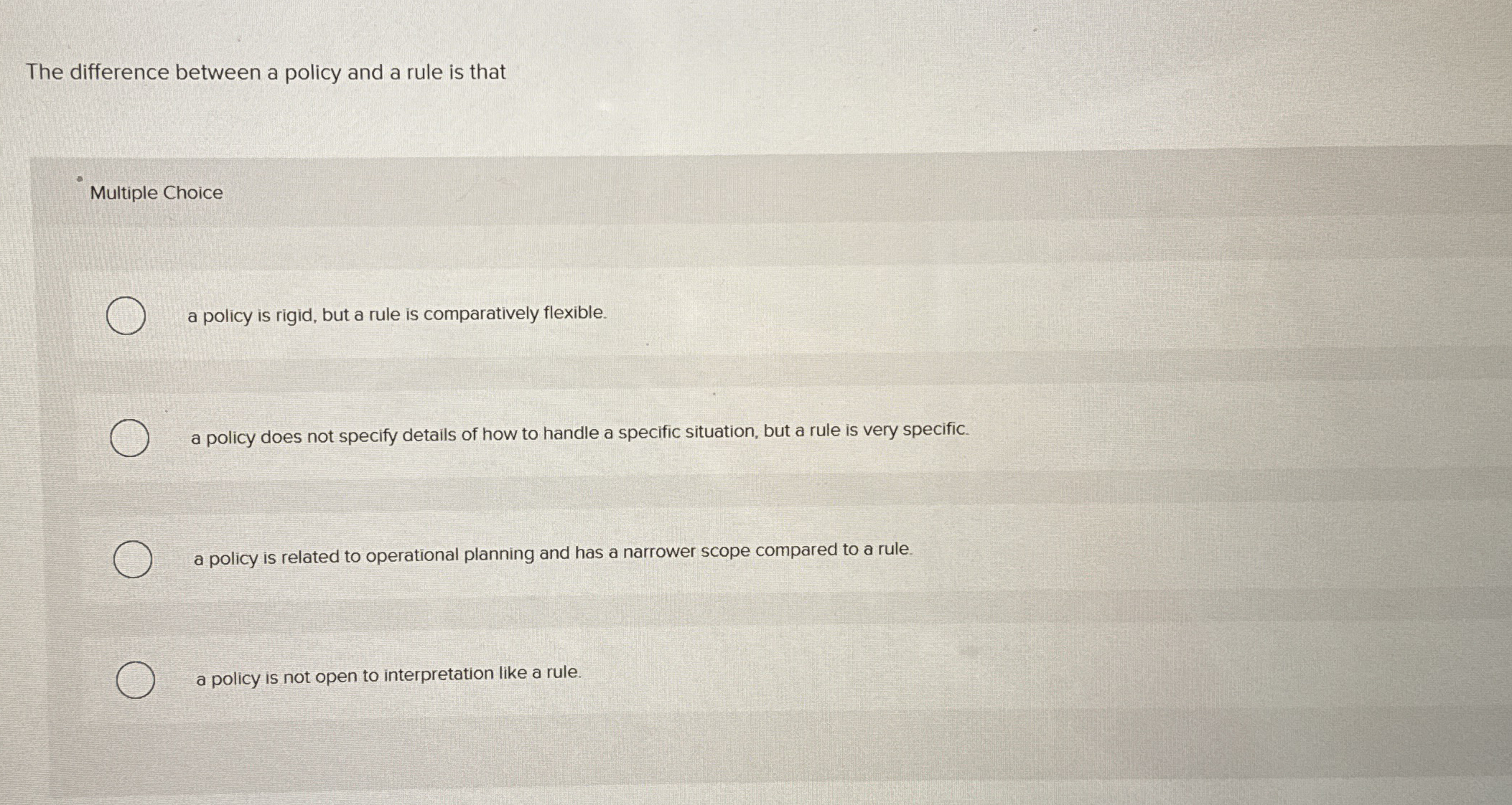  The difference between a policy and a rule is that Multiple