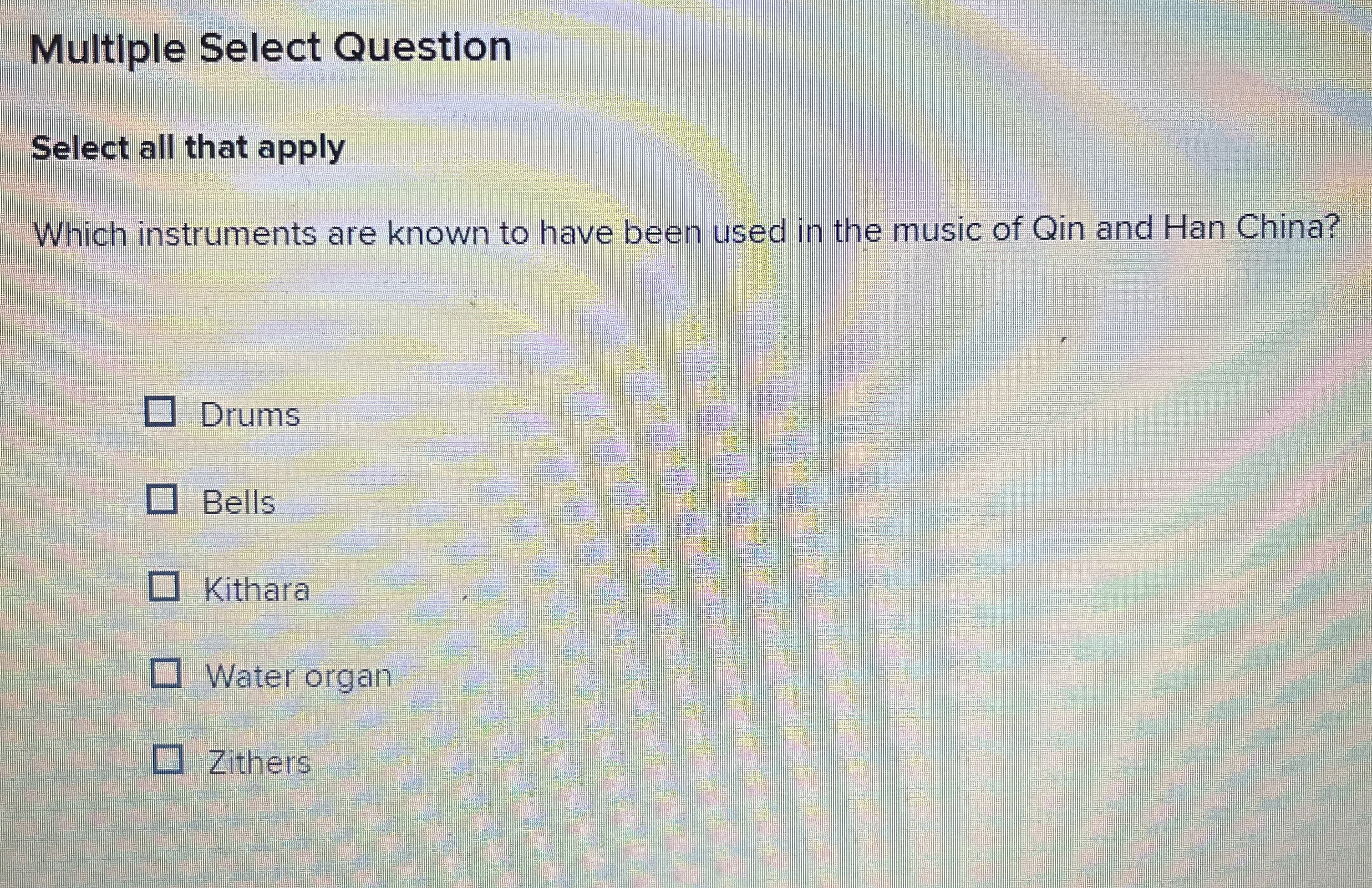  Multiple Select Question Select all that apply Which instruments are known