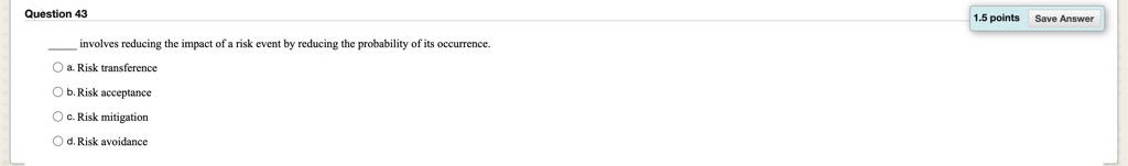  q, involves reducing the impact of a risk event by reducing
