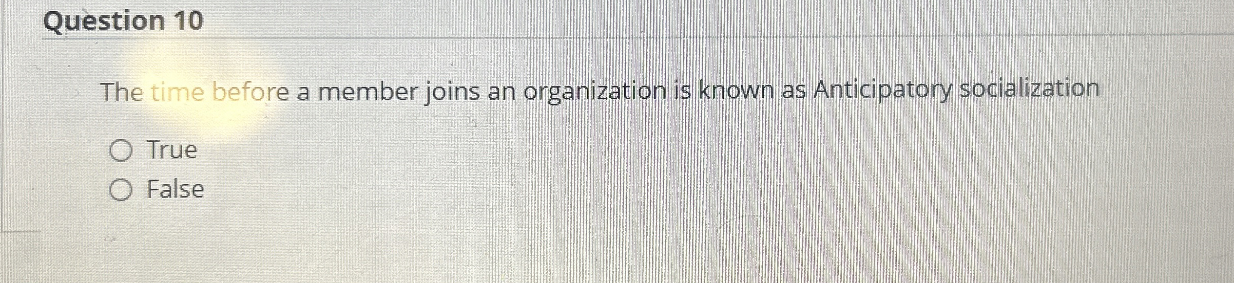  Question 10 The time before a member joins an organization is