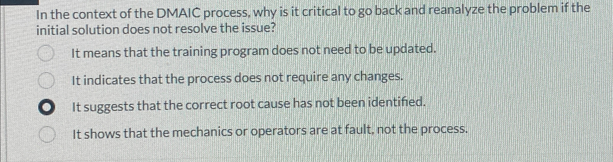  In the context of the DMAIC process, why is it critical
