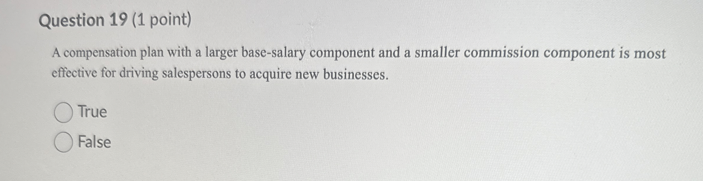  Question 19(1 point) A compensation plan with a larger base-salary component