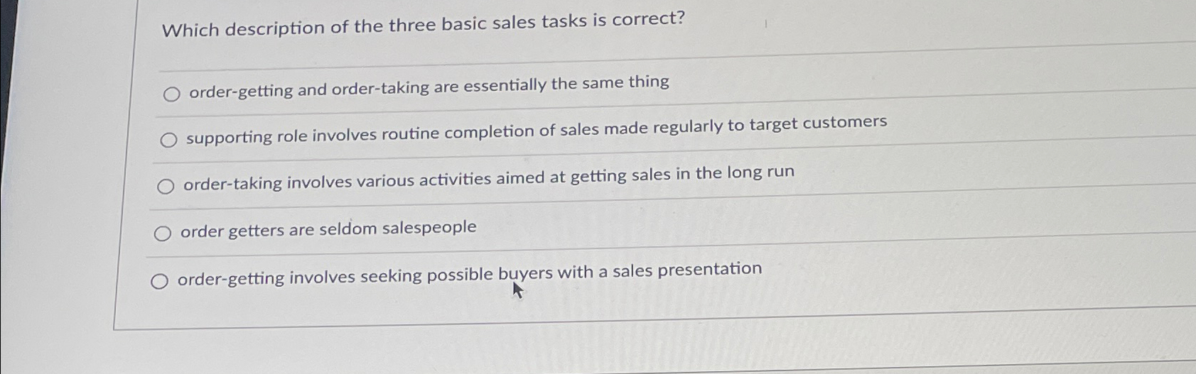  Which description of the three basic sales tasks is correct? order-getting
