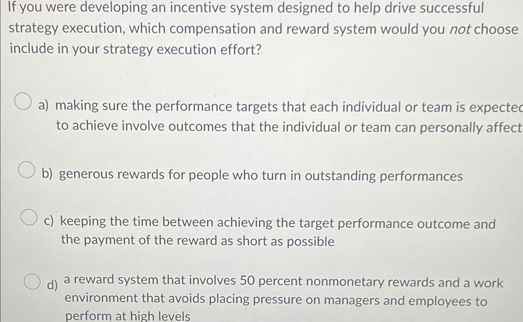  If you were developing an incentive system designed to help drive