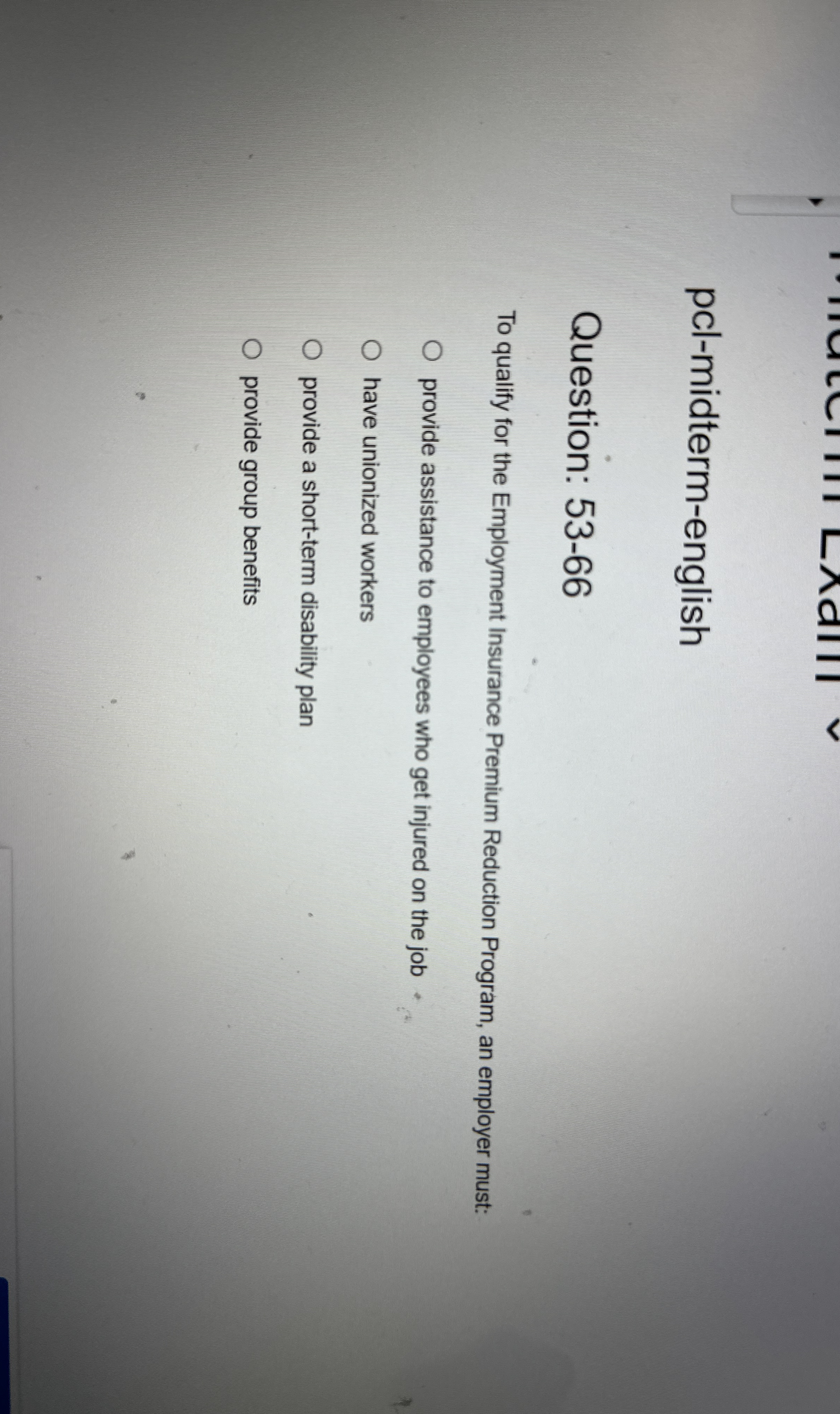  pcl-midterm-english Question: 53-66 To qualify for the Employment Insurance Premium Reduction