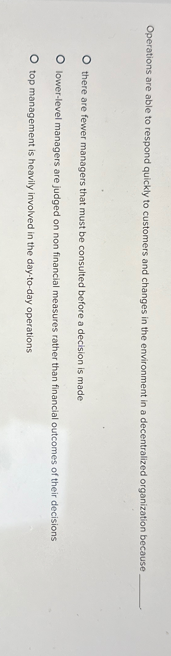  Operations are able to respond quickly to customers and changes in