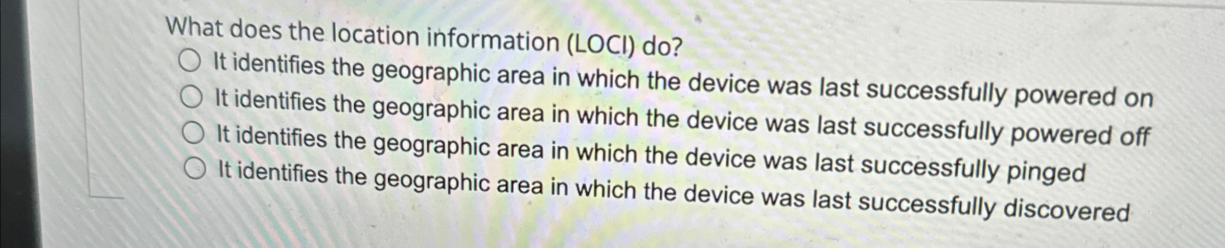  What does the location information ( LOCl ) do? It identifies