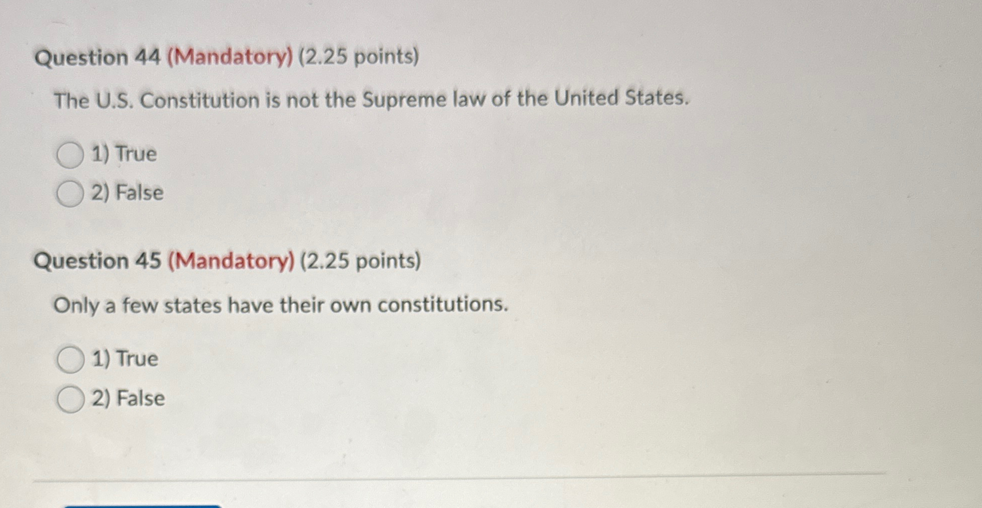  Question 44(Mandatory)(2.25 points) The U.S. Constitution is not the Supreme law