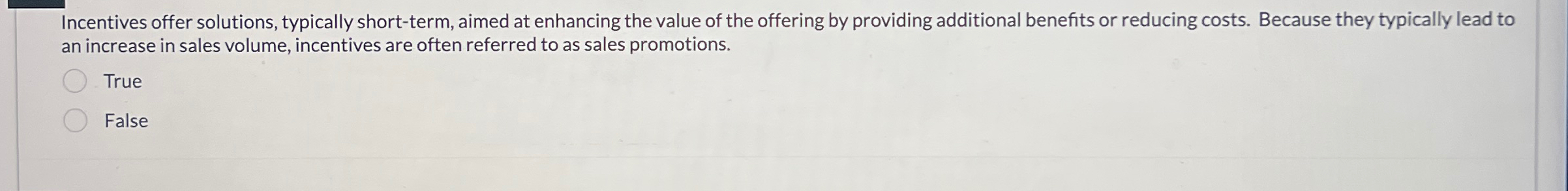  Incentives offer solutions, typically short-term, aimed at enhancing the value of
