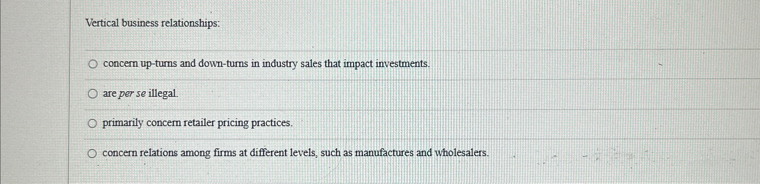  Vertical business relationships: concern up-turns and down-turns in industry sales that