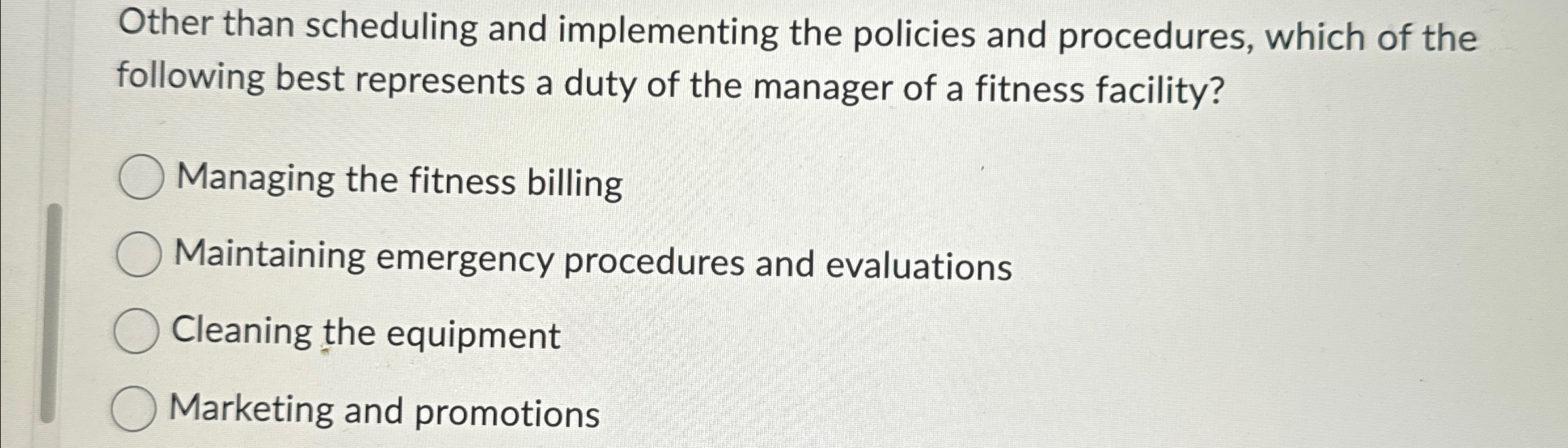  Other than scheduling and implementing the policies and procedures, which of