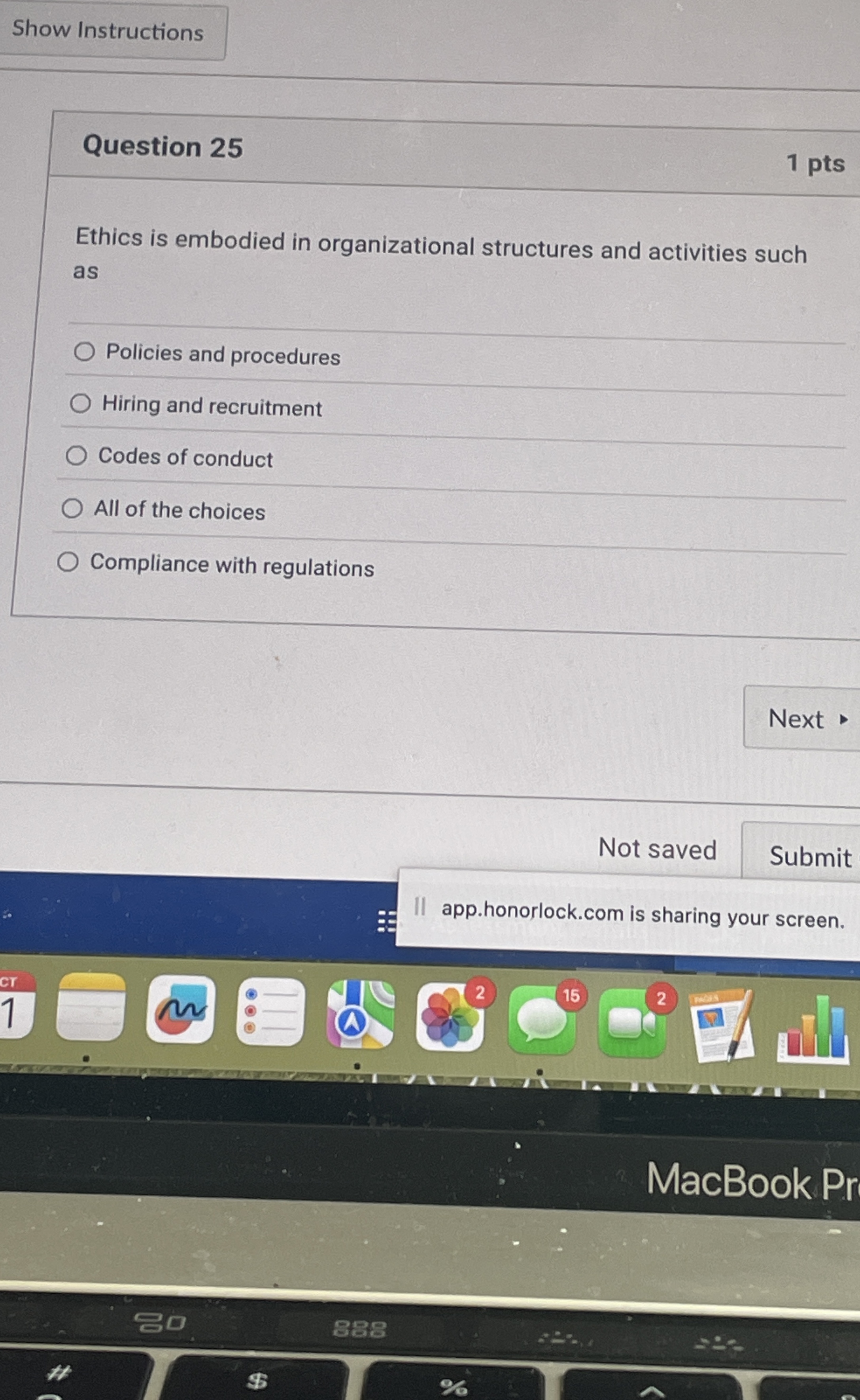  Question 25 Ethics is embodied in organizational structures and activities such