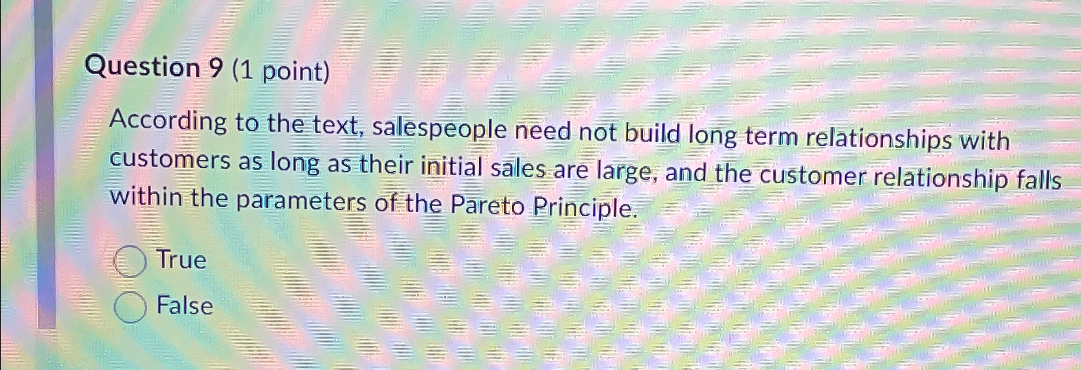  Question 9(1 point) According to the text, salespeople need not build