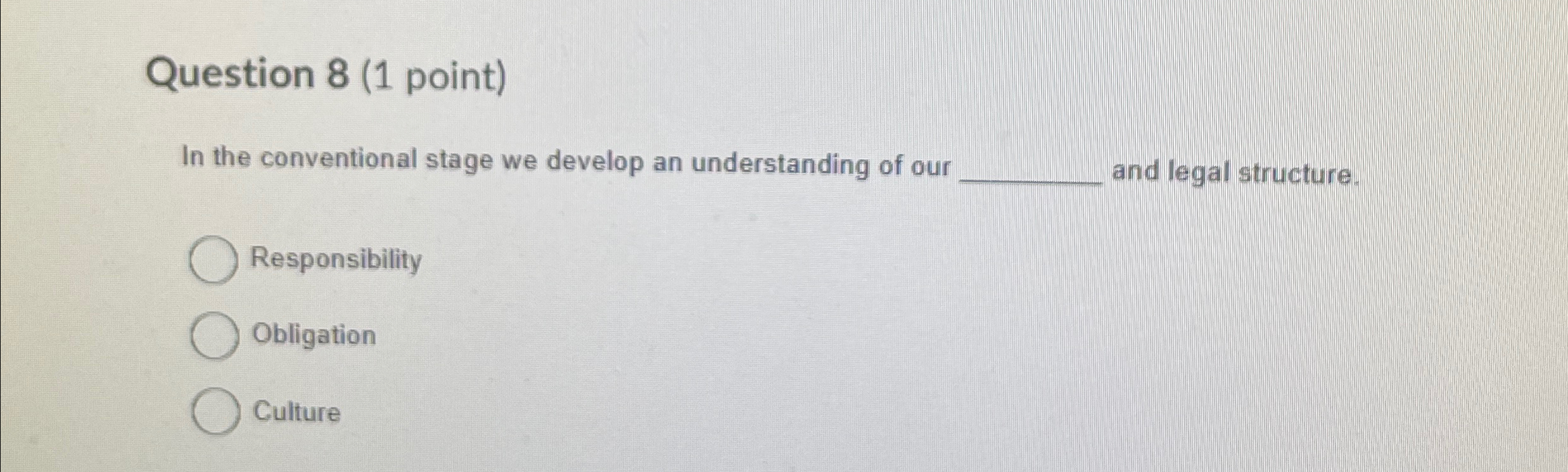  Question 8(1 point) In the conventional stage we develop an understanding