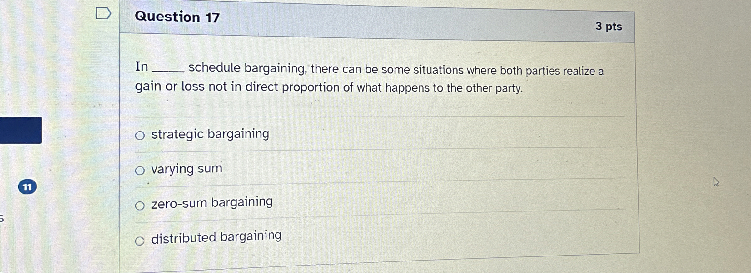  Question 17 In schedule bargaining, there can be some situations where