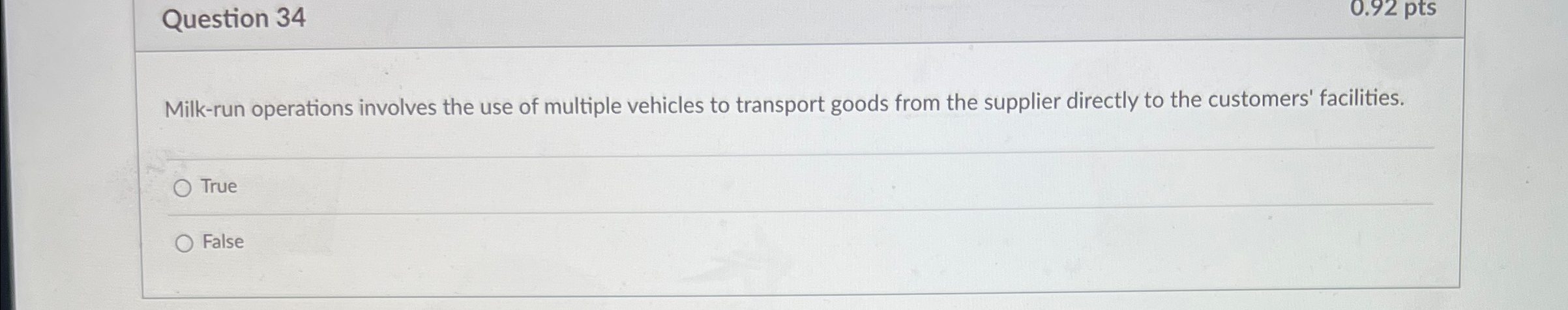  Question 34 Milk-run operations involves the use of multiple vehicles to