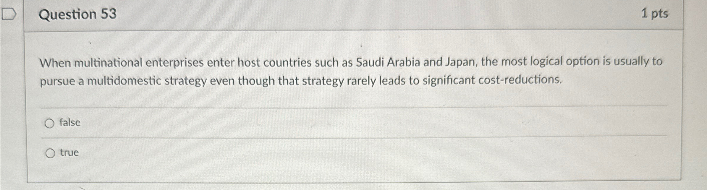  Question 53 1pts When multinational enterprises enter host countries such as