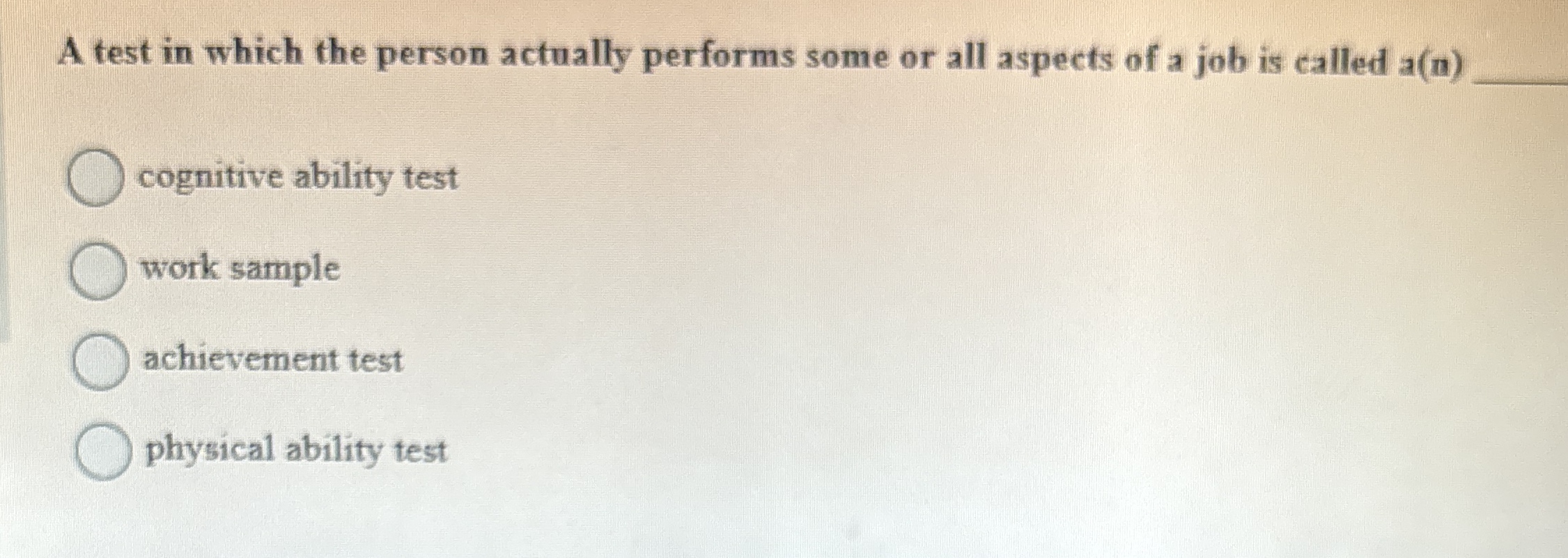  A test in which the person actually performs some or all
