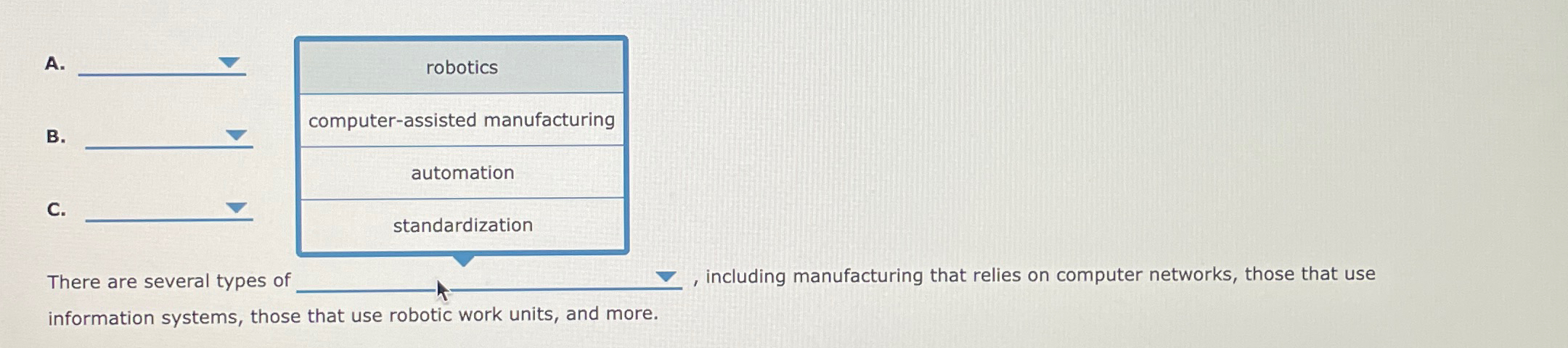  Robotics computer-assisted manufacturing automation standardization There are several types of ,