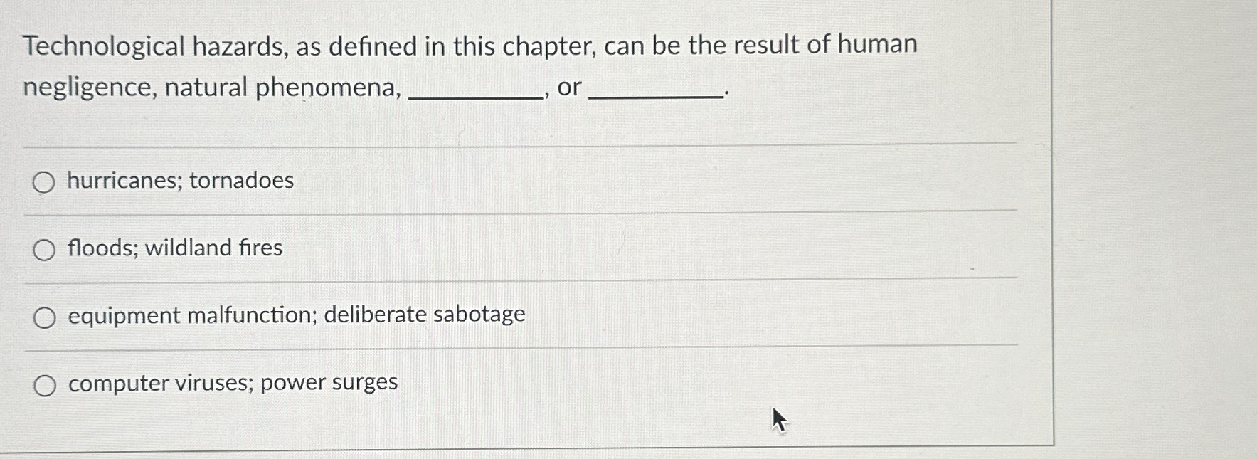  Technological hazards, as defined in this chapter, can be the result