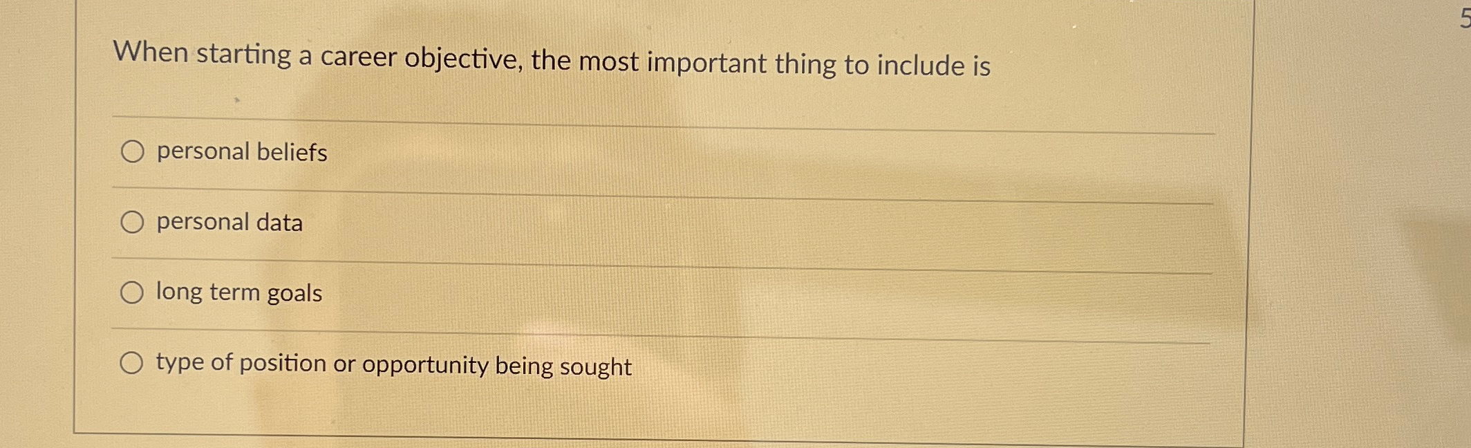  When starting a career objective, the most important thing to include