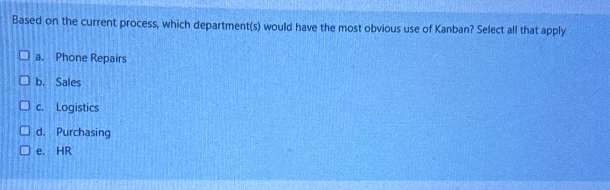  Based on the current process, which department(s) would have the most