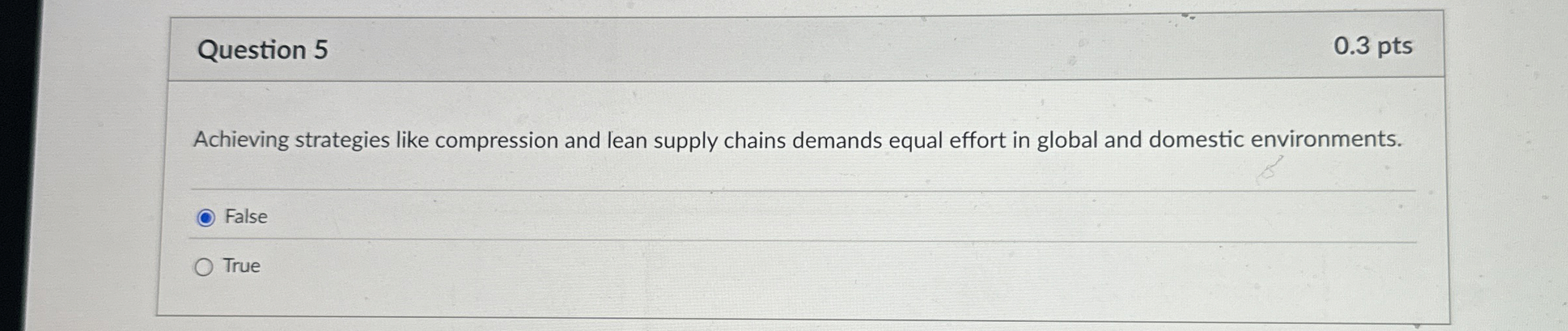  Question 5 Achieving strategies like compression and lean supply chains demands