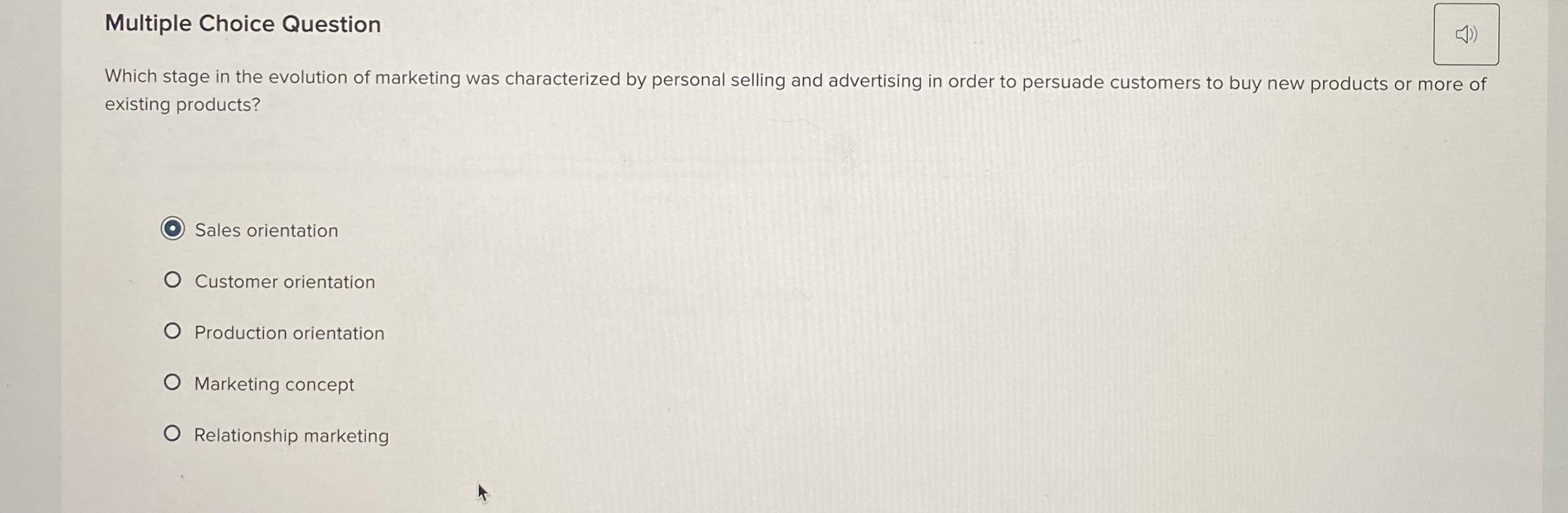  Multiple Choice Question Which stage in the evolution of marketing was