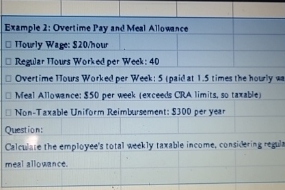 Example 2: Overtime Pay and Meal Allowance Hourly Wage: $20 hour