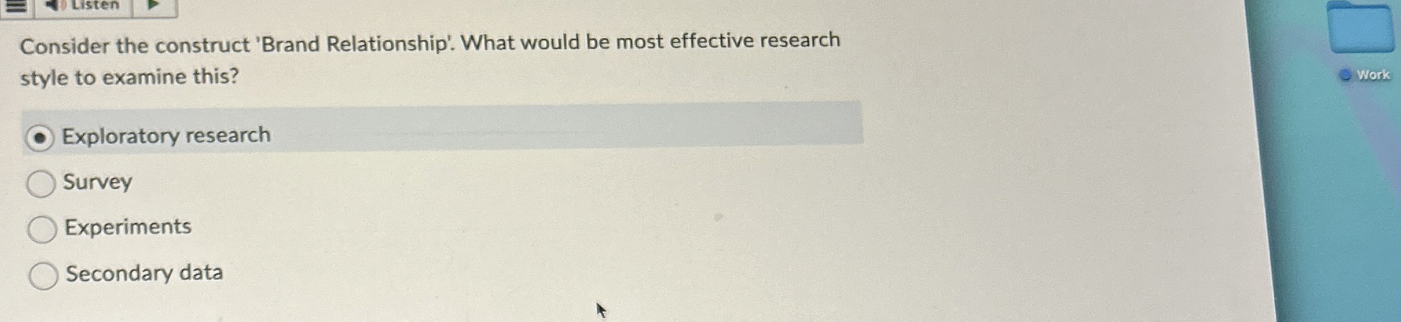  Consider the construct 'Brand Relationship'. What would be most effective research