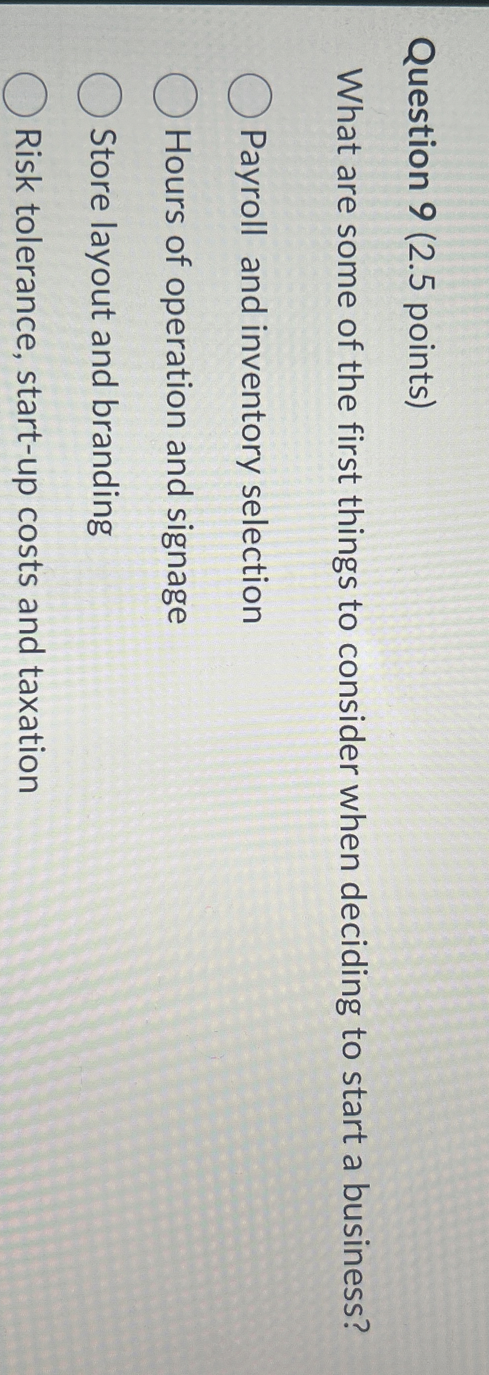 Question 9(2.5 points) What are some of the first things to