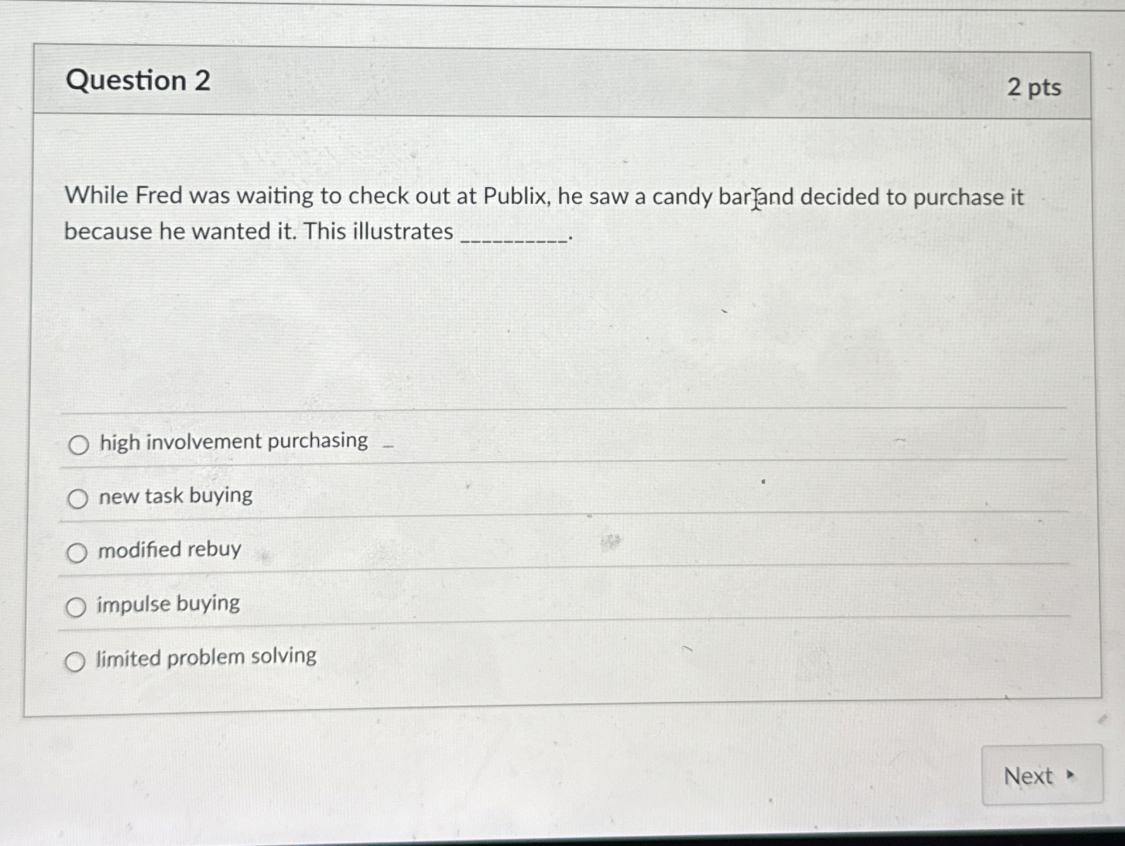  Question 2 While Fred was waiting to check out at Publix,