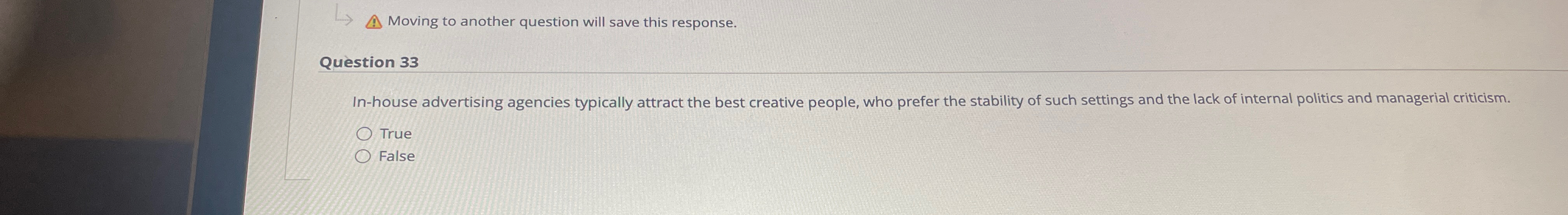  Moving to another question will save this response. Question 33 In-house