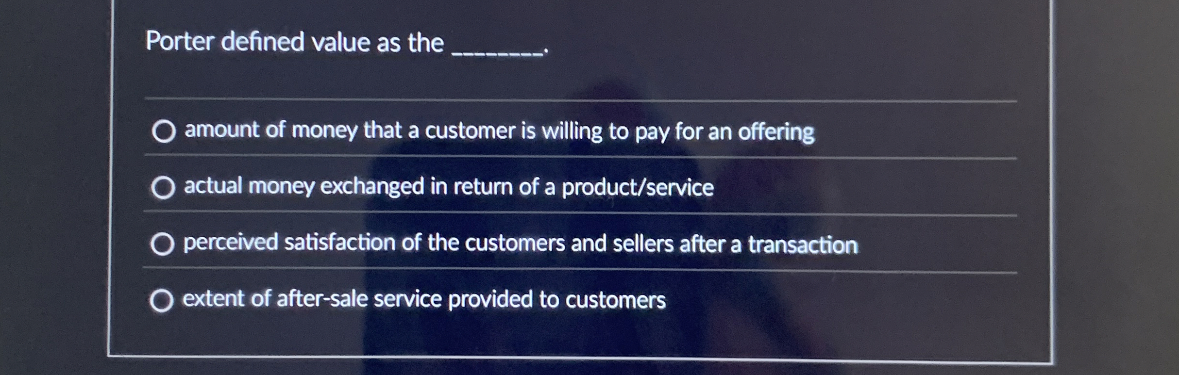  Porter defined value as the q,-q, amount of money that a