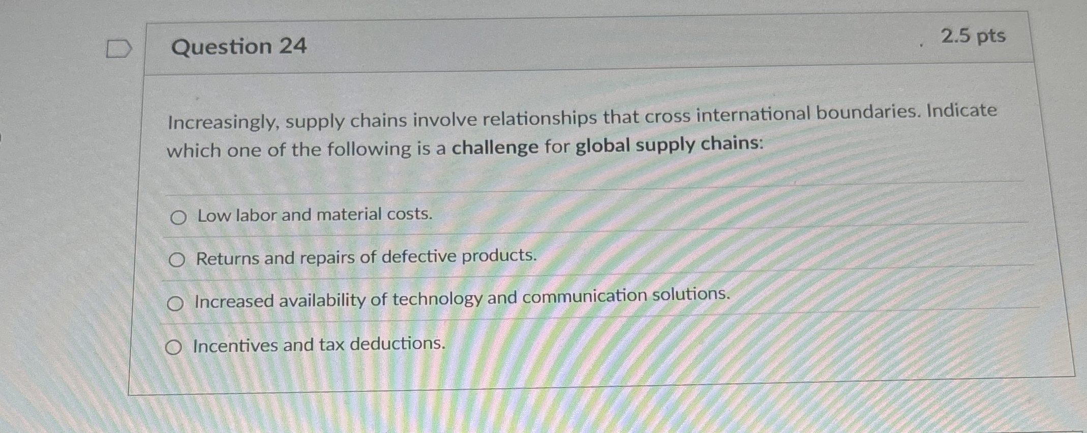  Question 24 Increasingly, supply chains involve relationships that cross international boundaries.