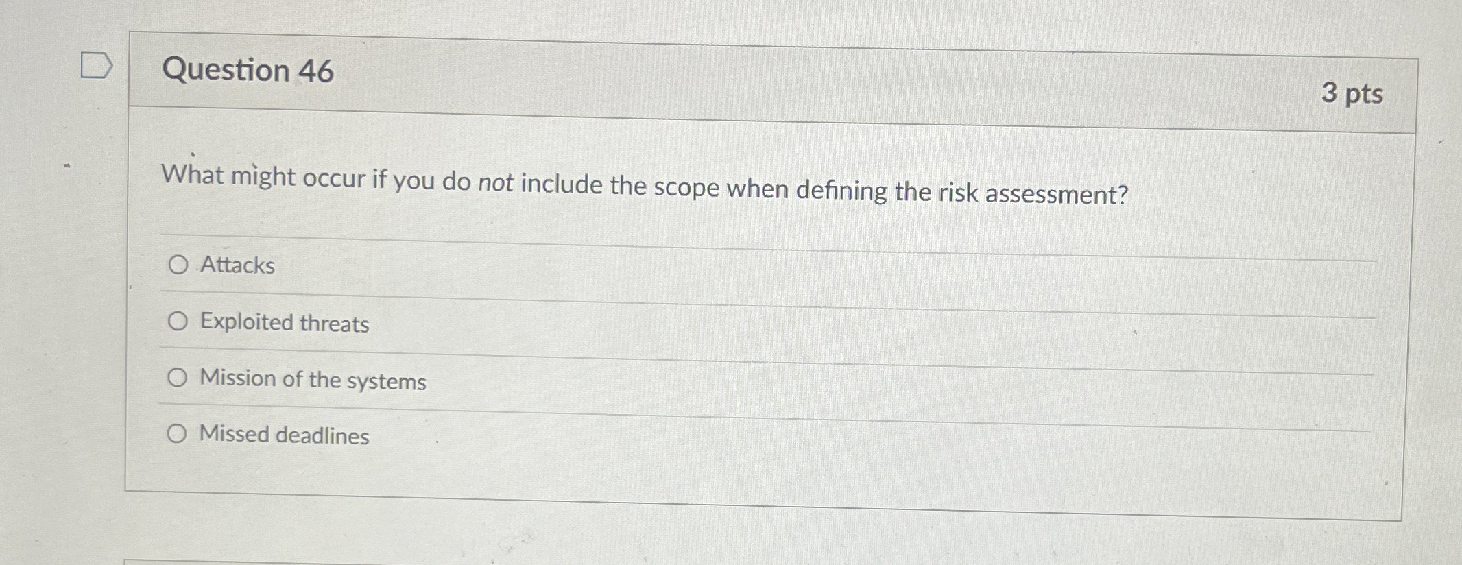  Question 46 What might occur if you do not include the