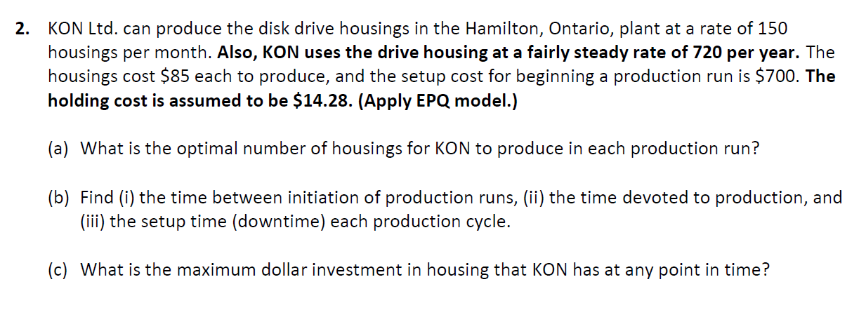  2. KON Ltd. can produce the disk drive housings in the