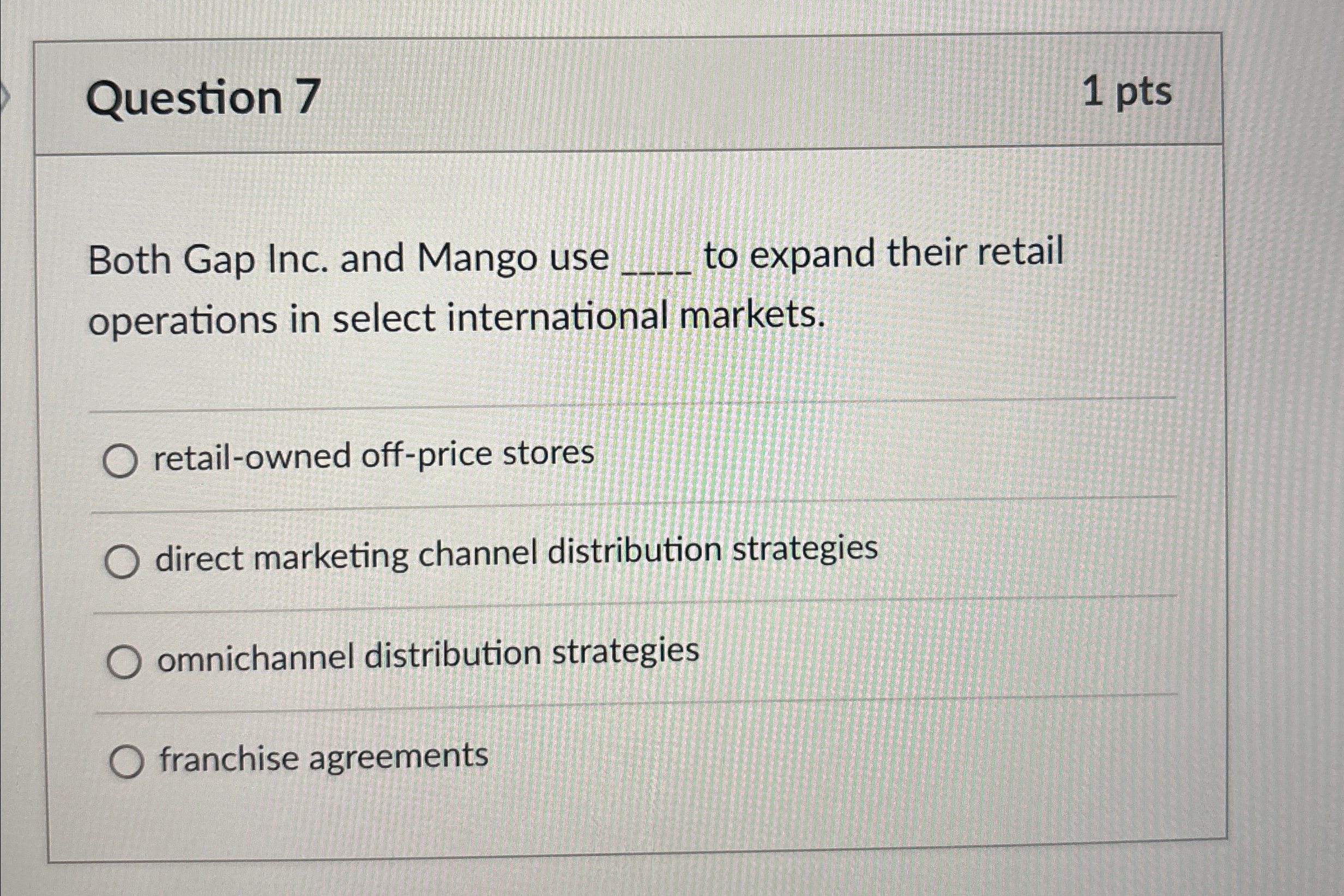  Question 7 1 pts Both Gap Inc. and Mango use q,