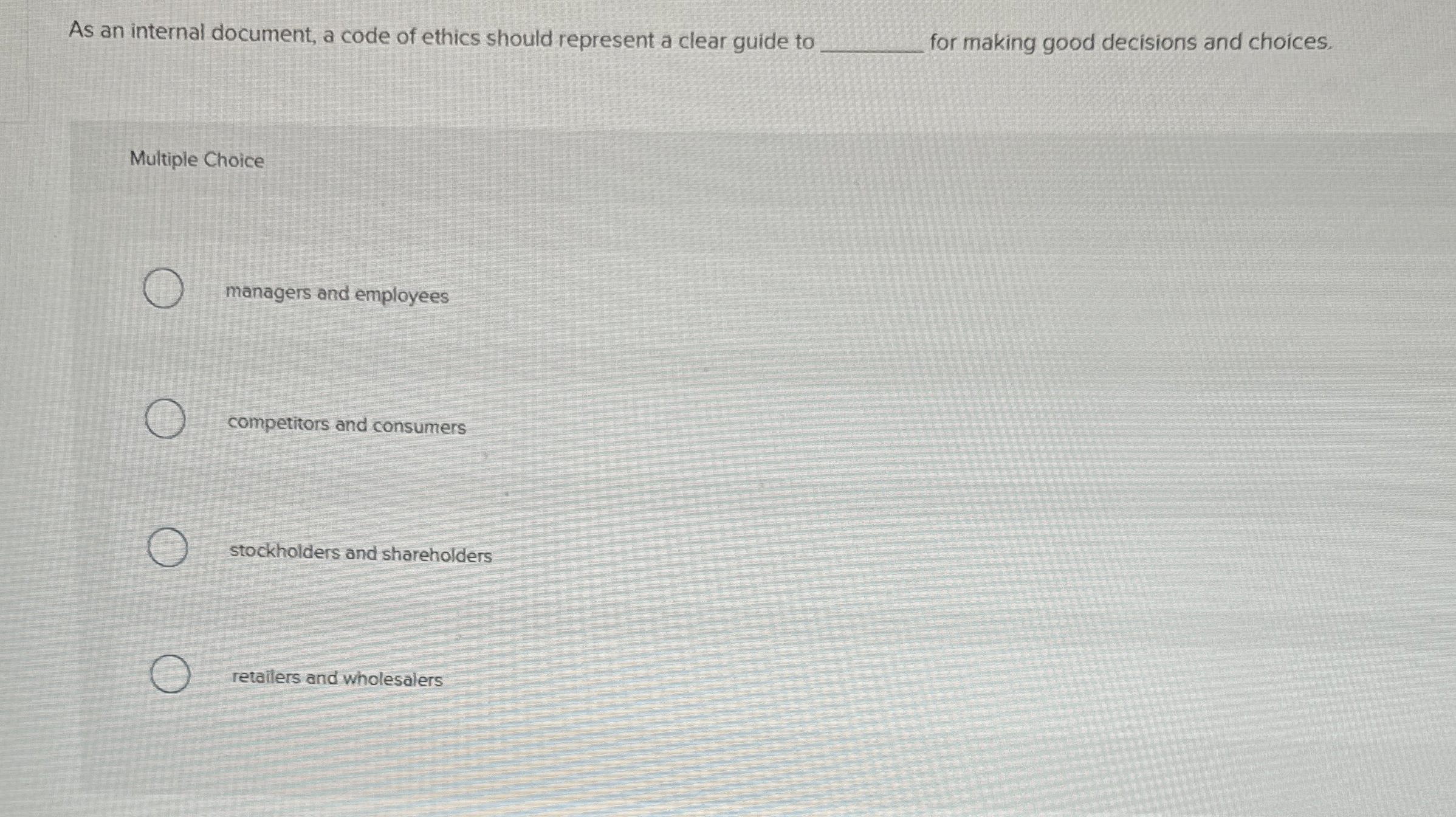  As an internal document, a code of ethics should represent a