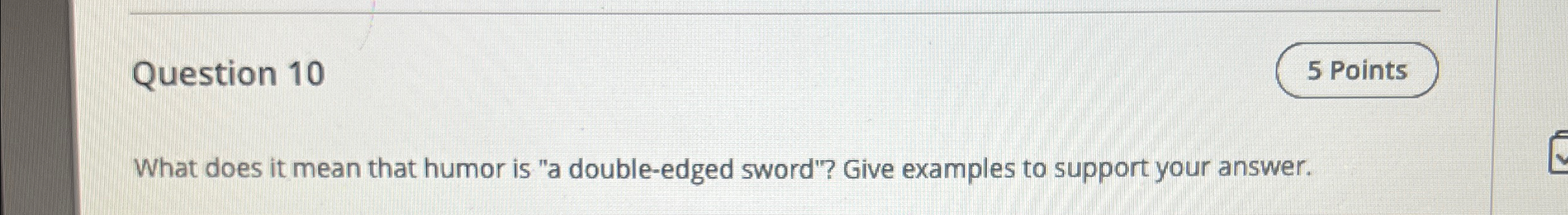  Question 10 What does it mean that humor is "a double-edged