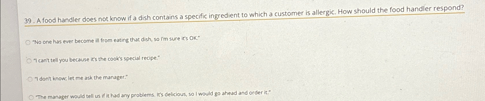  A food handler does not know if a dish contains a