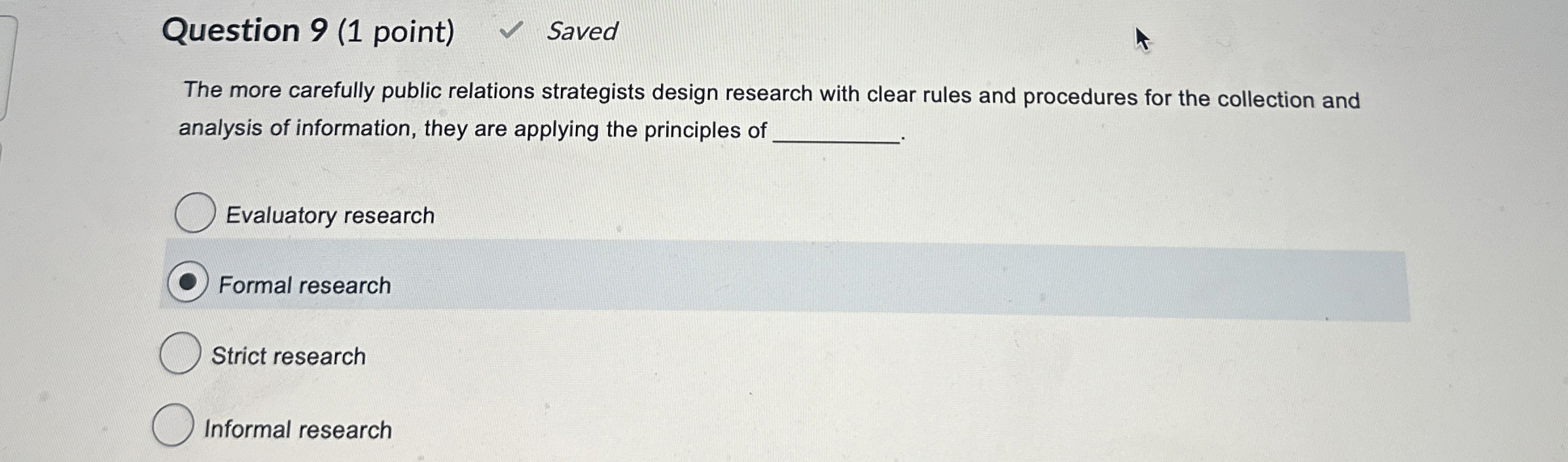  Question 9(1 point) Saved The more carefully public relations strategists design