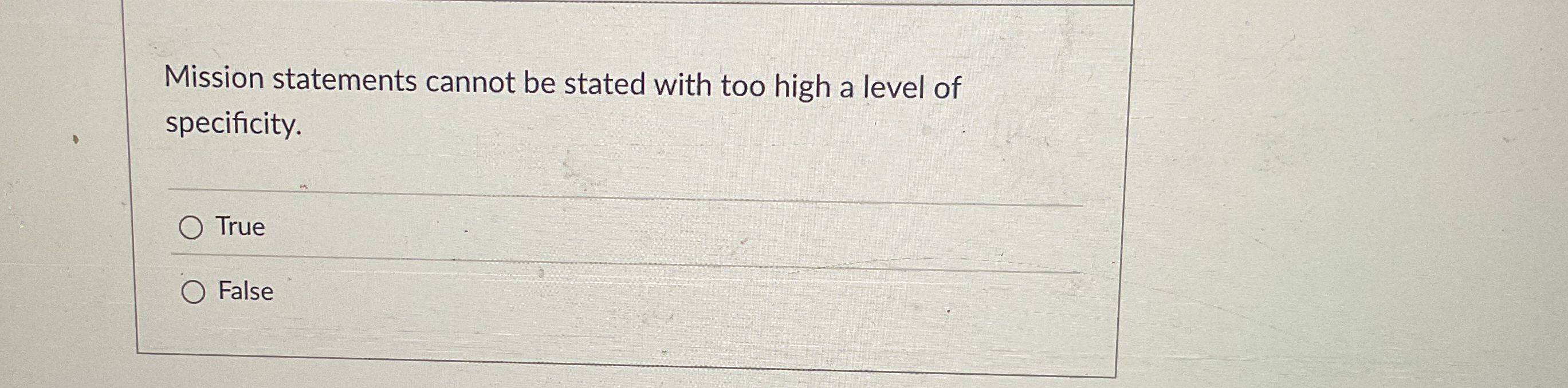  Mission statements cannot be stated with too high a level of