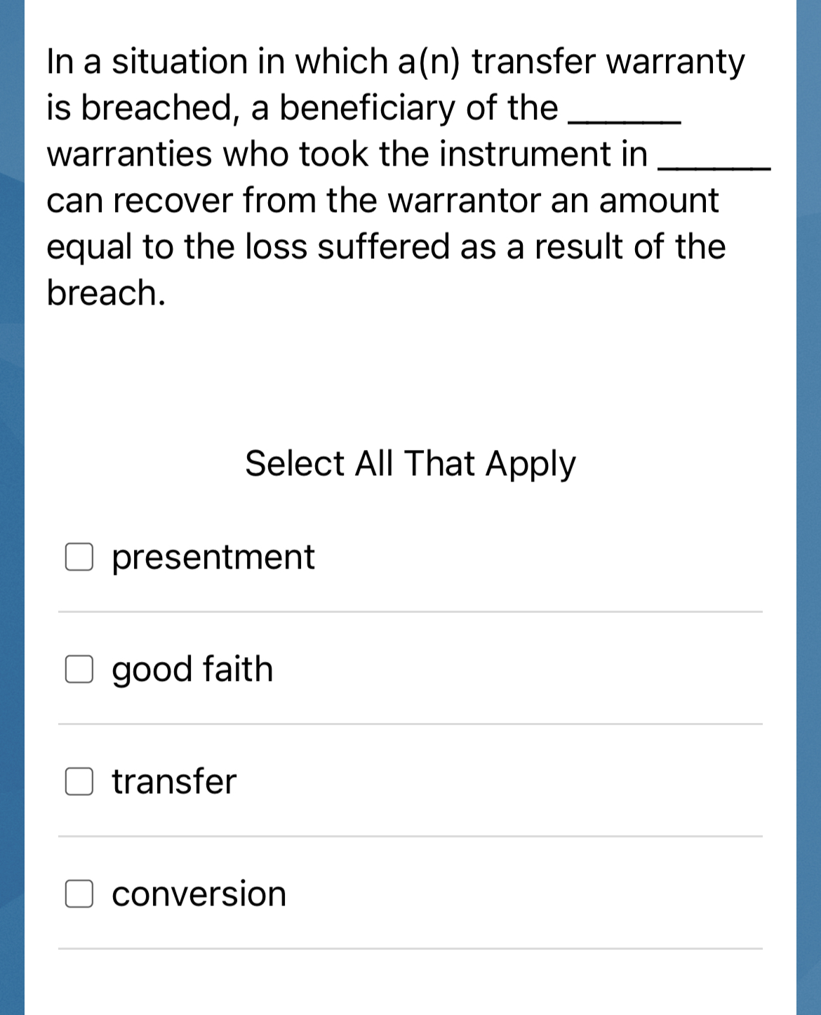  In a situation in which a (n) transfer warranty is breached,